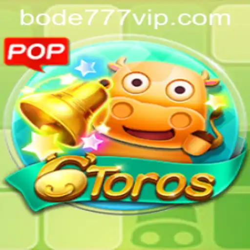 Descubra o Mundo Fascinante do Jogo 6Toros com a Palavra-chave Bode777
